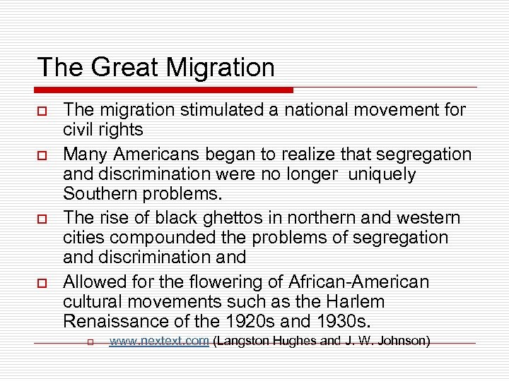 The Great Migration o o The migration stimulated a national movement for civil rights