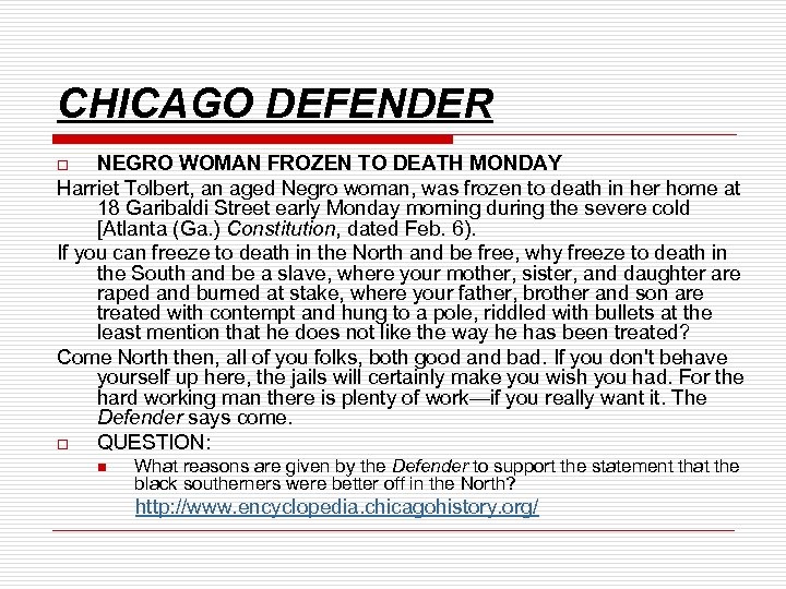 CHICAGO DEFENDER NEGRO WOMAN FROZEN TO DEATH MONDAY Harriet Tolbert, an aged Negro woman,