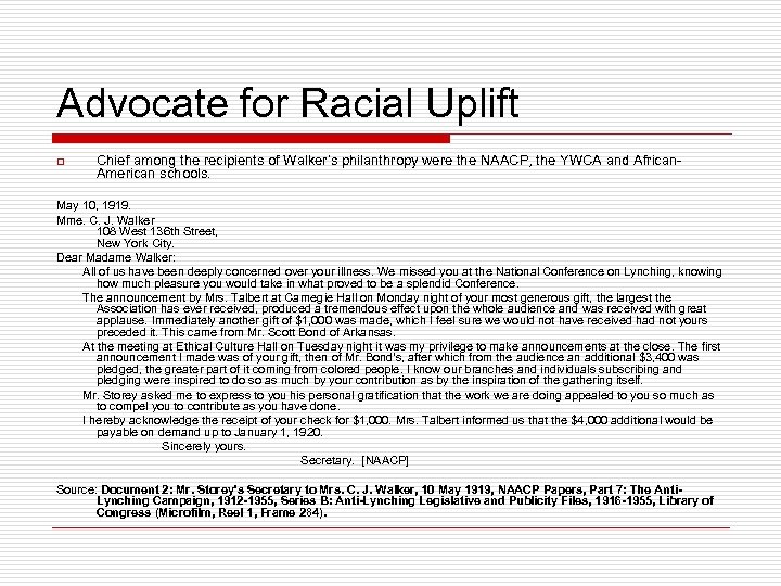 Advocate for Racial Uplift o Chief among the recipients of Walker’s philanthropy were the