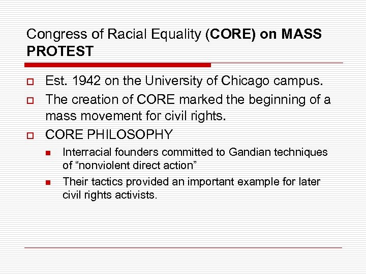 Congress of Racial Equality (CORE) on MASS PROTEST o o o Est. 1942 on