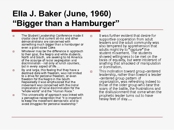 Ella J. Baker (June, 1960) “Bigger than a Hamburger” o o The Student Leadership