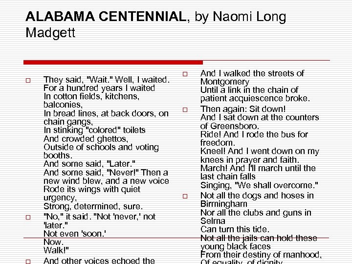 ALABAMA CENTENNIAL, by Naomi Long Madgett o o They said, "Wait. " Well, I