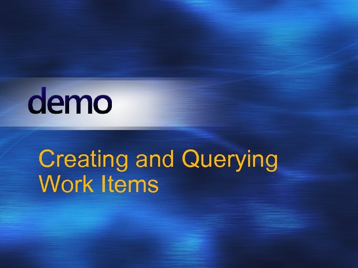 Creating and Querying Work Items 