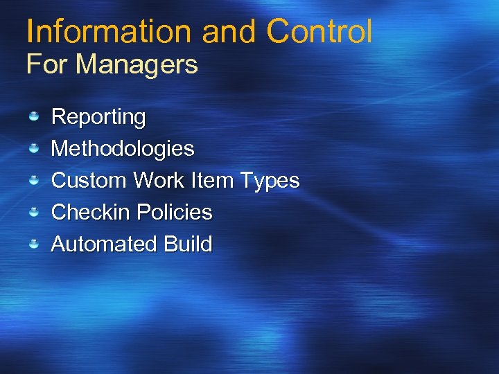 Information and Control For Managers Reporting Methodologies Custom Work Item Types Checkin Policies Automated