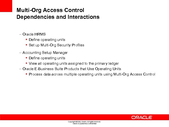 Multi-Org Access Control Dependencies and Interactions – Oracle HRMS • Define operating units •
