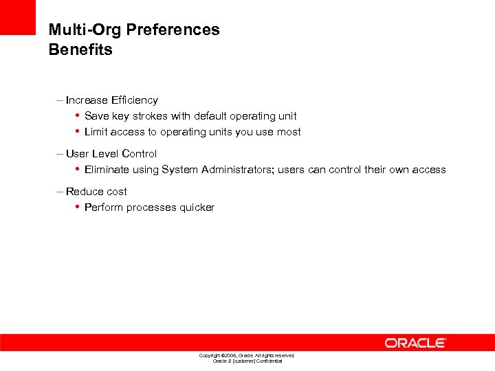 Multi-Org Preferences Benefits – Increase Efficiency • Save key strokes with default operating unit