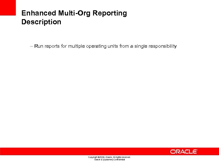 Enhanced Multi-Org Reporting Description – Run reports for multiple operating units from a single