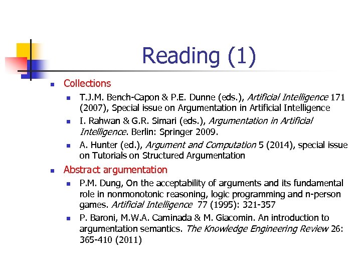 Reading (1) n Collections n n T. J. M. Bench-Capon & P. E. Dunne