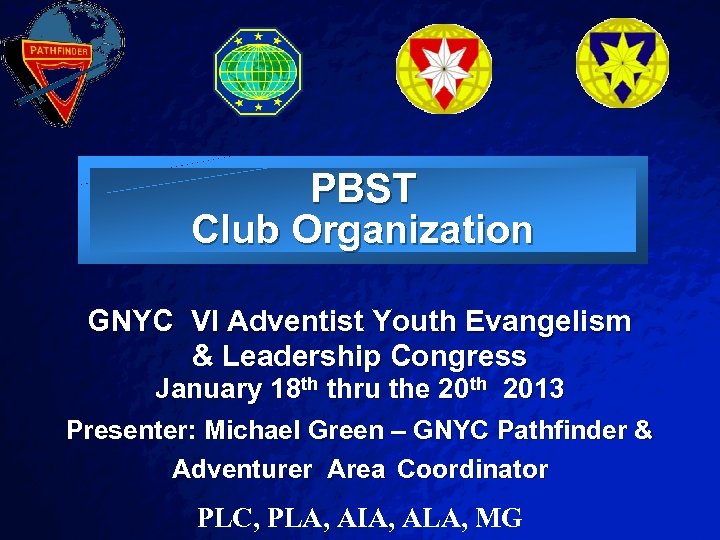 Slide 1 © 2003 By Default! PBST Club Organization GNYC VI Adventist Youth Evangelism