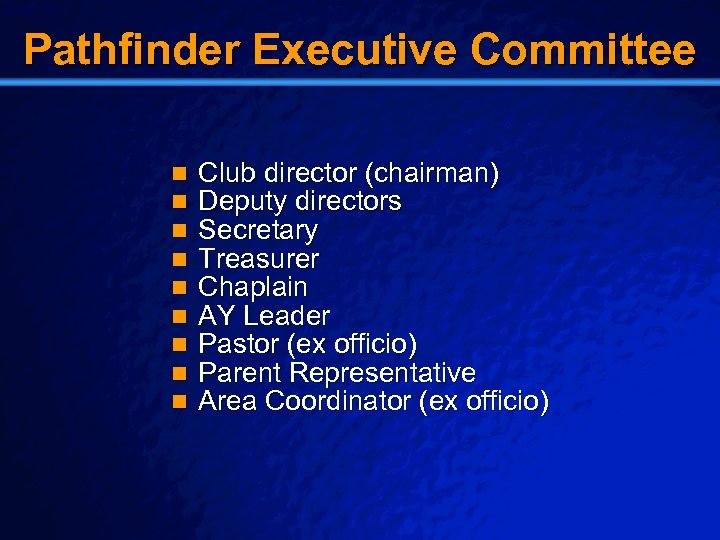 Slide 14 © 2003 By Default! Pathfinder Executive Committee n n n n n