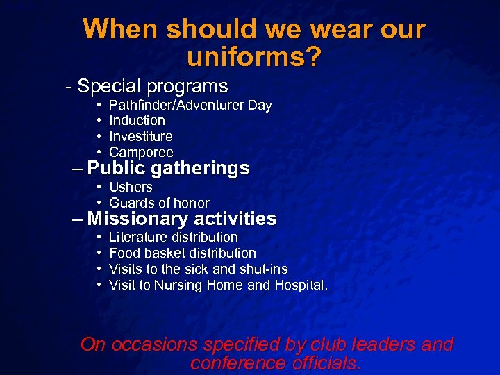 Slide 23 © 2003 By Default! When should we wear our uniforms? - Special