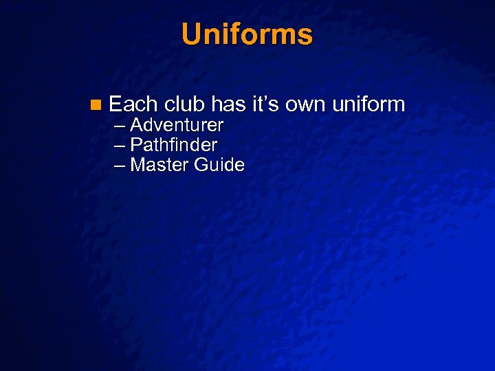 Slide 25 © 2003 By Default! Uniforms n Each club has it’s own uniform