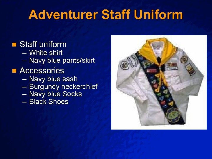 Slide 29 © 2003 By Default! Adventurer Staff Uniform n Staff uniform n Accessories