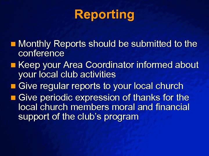 Slide 39 © 2003 By Default! Reporting n Monthly Reports should be submitted to