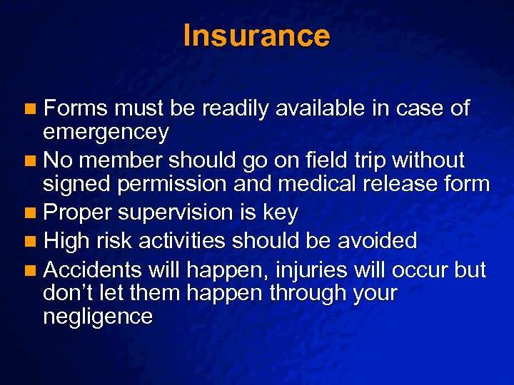 Slide 41 © 2003 By Default! Insurance n Forms must be readily available in