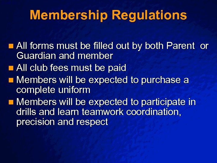 Slide 42 © 2003 By Default! Membership Regulations n All forms must be filled