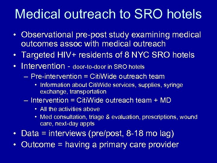 Medical outreach to SRO hotels • Observational pre-post study examining medical outcomes assoc with