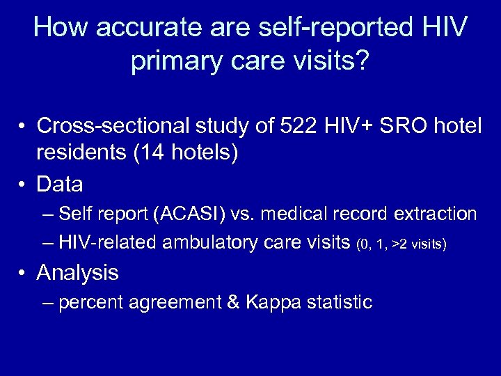 How accurate are self-reported HIV primary care visits? • Cross-sectional study of 522 HIV+