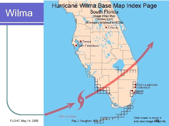 Wilma FLGHC May 14, 2009 Ray J. Vaughan, MS 12 