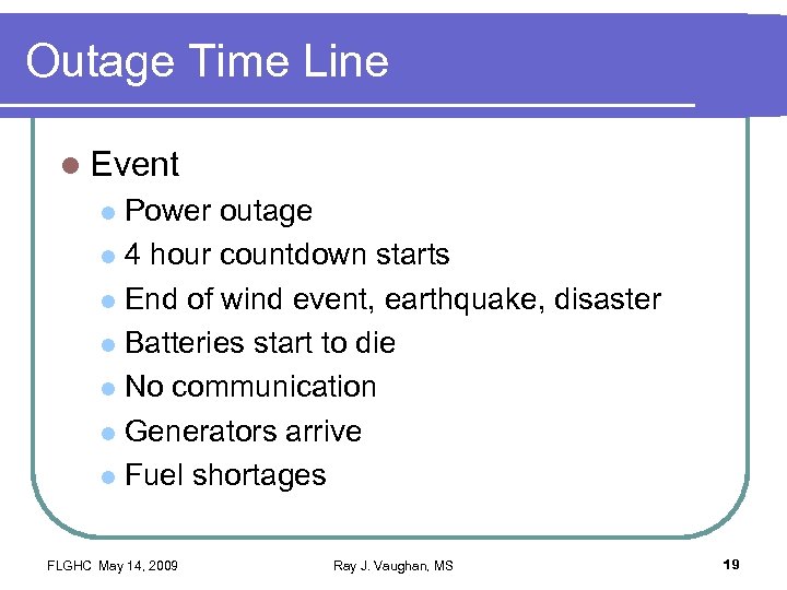 Outage Time Line l Event Power outage l 4 hour countdown starts l End