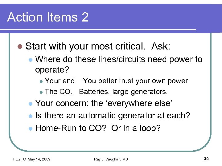 Action Items 2 l Start l with your most critical. Ask: Where do these