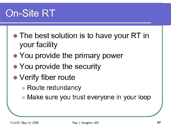 On-Site RT l The best solution is to have your RT in your facility