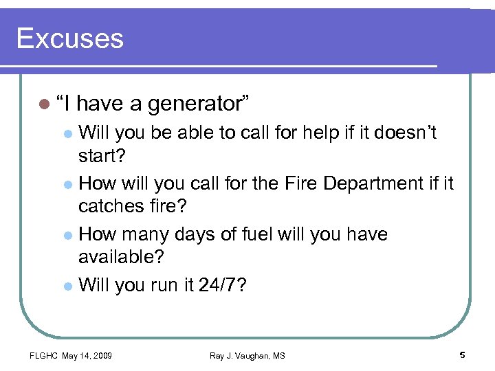 Excuses l “I have a generator” Will you be able to call for help
