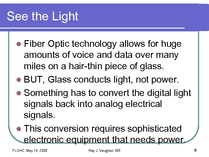 See the Light l Fiber Optic technology allows for huge amounts of voice and