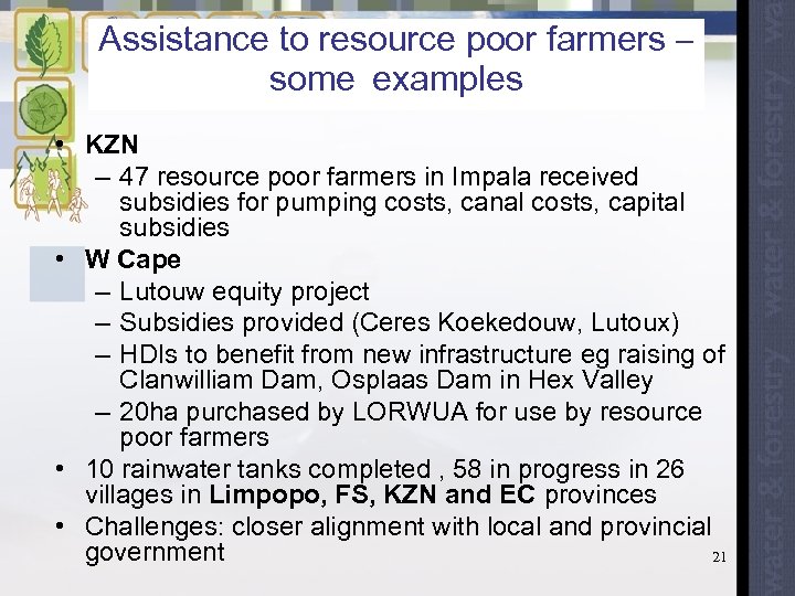 Assistance to resource poor farmers – some examples • KZN – 47 resource poor