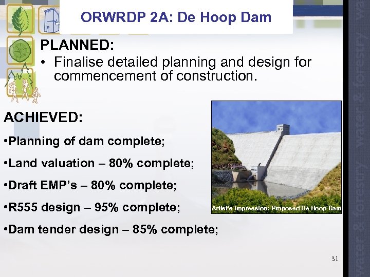 ORWRDP 2 A: De Hoop Dam PLANNED: • Finalise detailed planning and design for