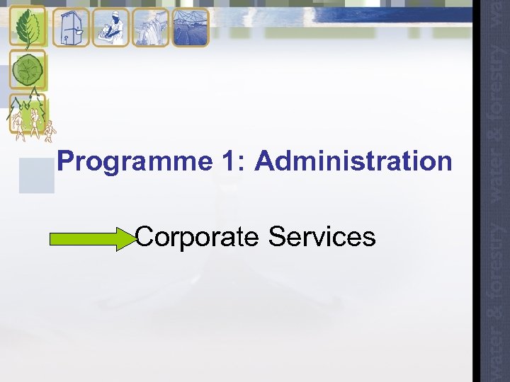 Programme 1: Administration Corporate Services 