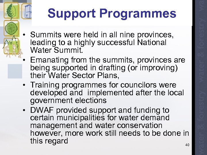 Support Programmes • Summits were held in all nine provinces, leading to a highly