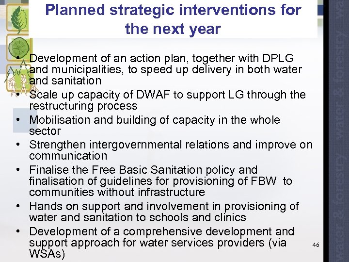 Planned strategic interventions for the next year • Development of an action plan, together