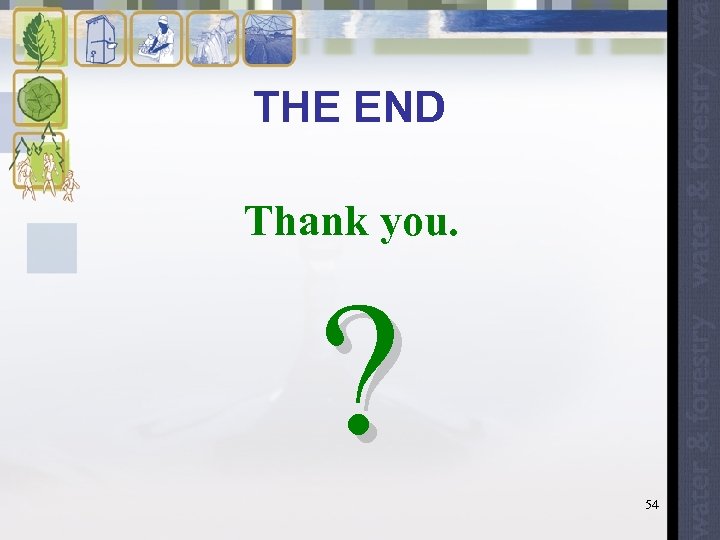 THE END Thank you. ? 54 