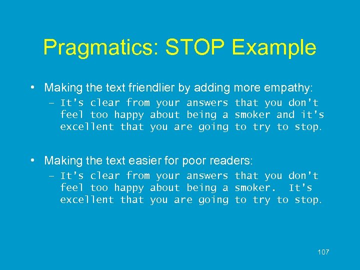 Pragmatics: STOP Example • Making the text friendlier by adding more empathy: – It’s