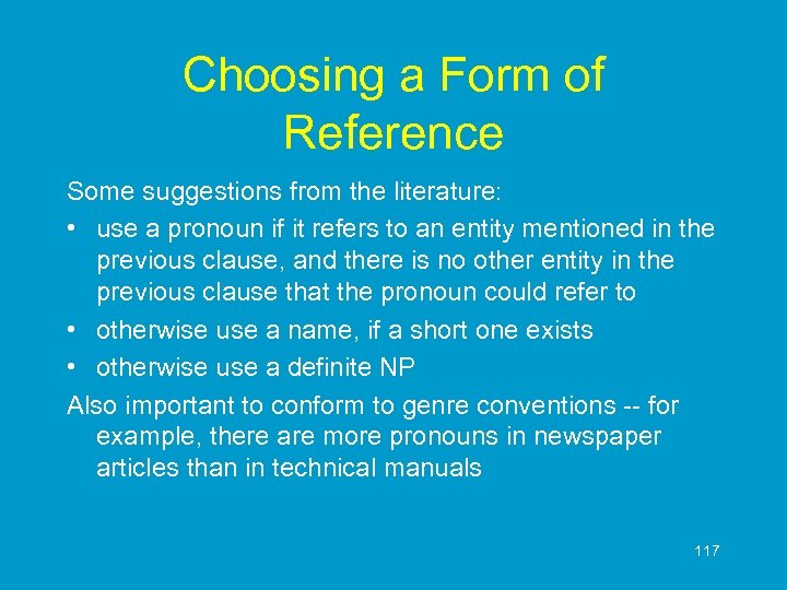 Choosing a Form of Reference Some suggestions from the literature: • use a pronoun