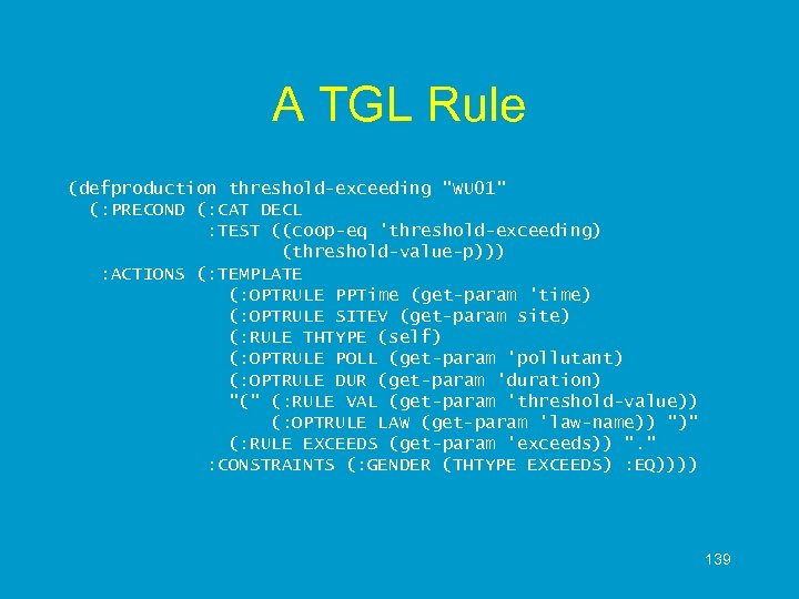 A TGL Rule (defproduction threshold-exceeding "WU 01" (: PRECOND (: CAT DECL : TEST