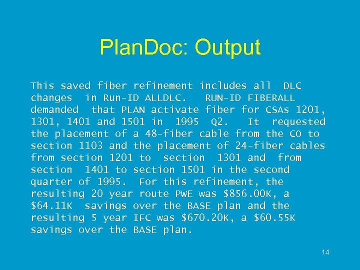 Plan. Doc: Output This saved fiber refinement includes all DLC changes in Run-ID ALLDLC.