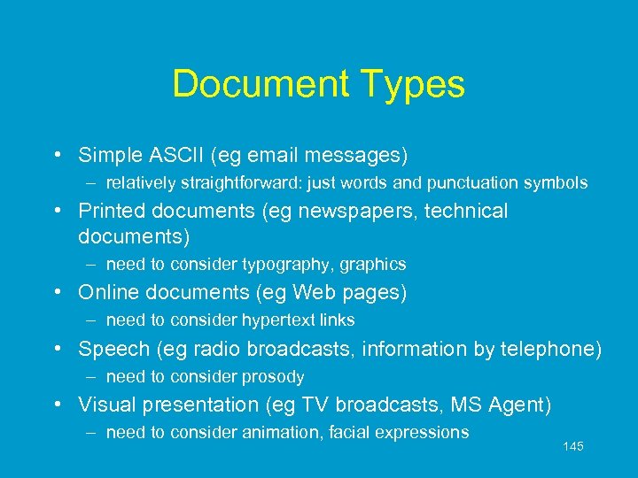 Document Types • Simple ASCII (eg email messages) – relatively straightforward: just words and