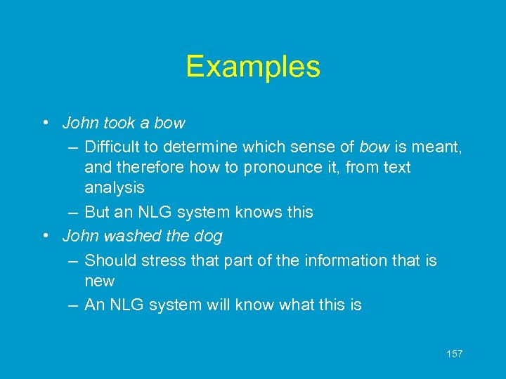 Examples • John took a bow – Difficult to determine which sense of bow