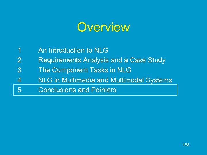 Overview 1 2 3 4 5 An Introduction to NLG Requirements Analysis and a