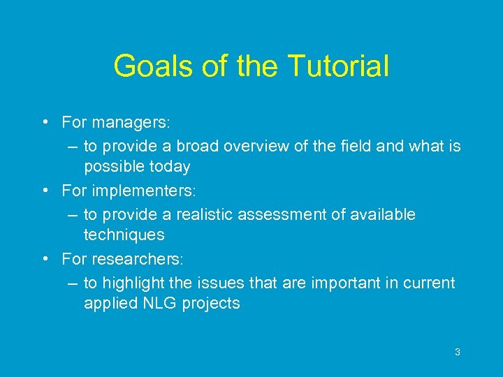 Goals of the Tutorial • For managers: – to provide a broad overview of