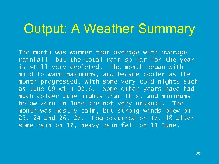 Output: A Weather Summary The month was warmer than average with average rainfall, but