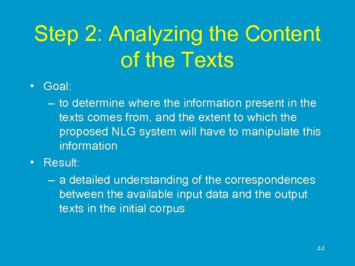 Step 2: Analyzing the Content of the Texts • Goal: – to determine where