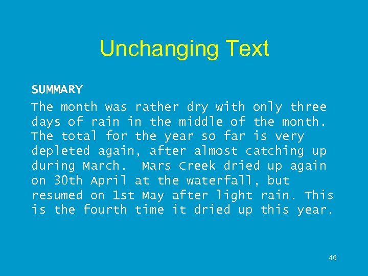 Unchanging Text SUMMARY The month was rather dry with only three days of rain