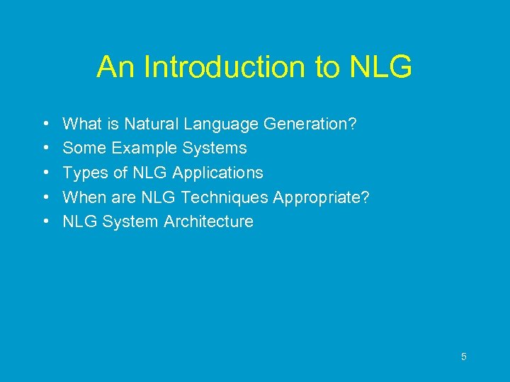 An Introduction to NLG • • • What is Natural Language Generation? Some Example