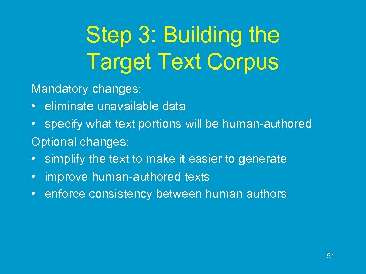 Step 3: Building the Target Text Corpus Mandatory changes: • eliminate unavailable data •