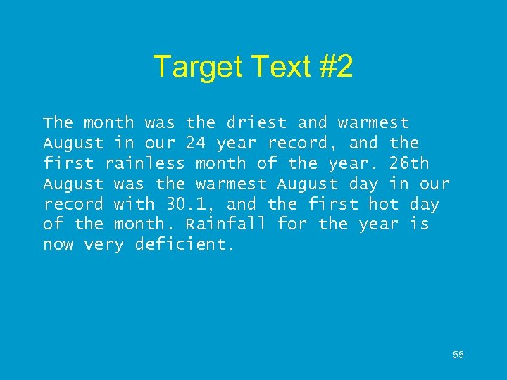 Target Text #2 The month was the driest and warmest August in our 24