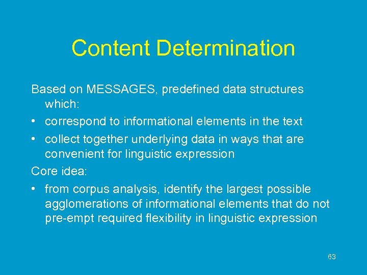 Content Determination Based on MESSAGES, predefined data structures which: • correspond to informational elements