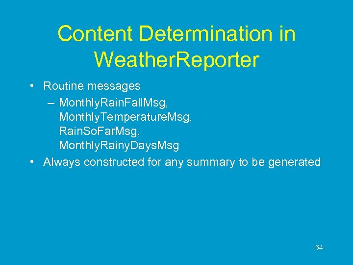 Content Determination in Weather. Reporter • Routine messages – Monthly. Rain. Fall. Msg, Monthly.